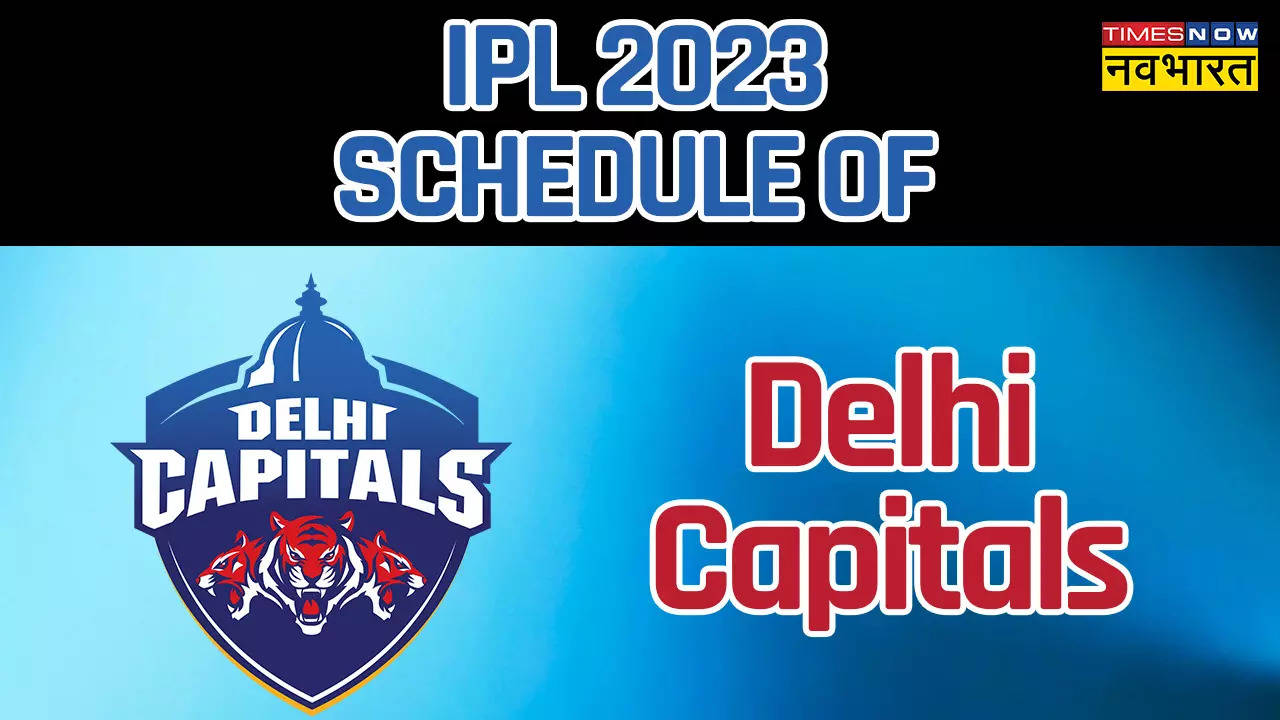 Delhi Capitals ipl 2023 full schedule