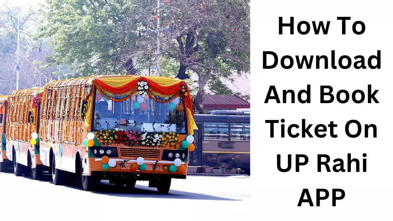 How To Download And Book Ticket On UP Rahi APP