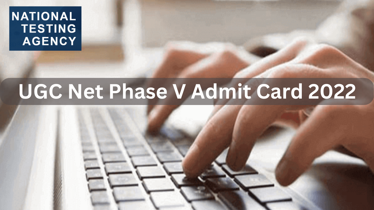 UGC Net Phase V Admit Card 2022