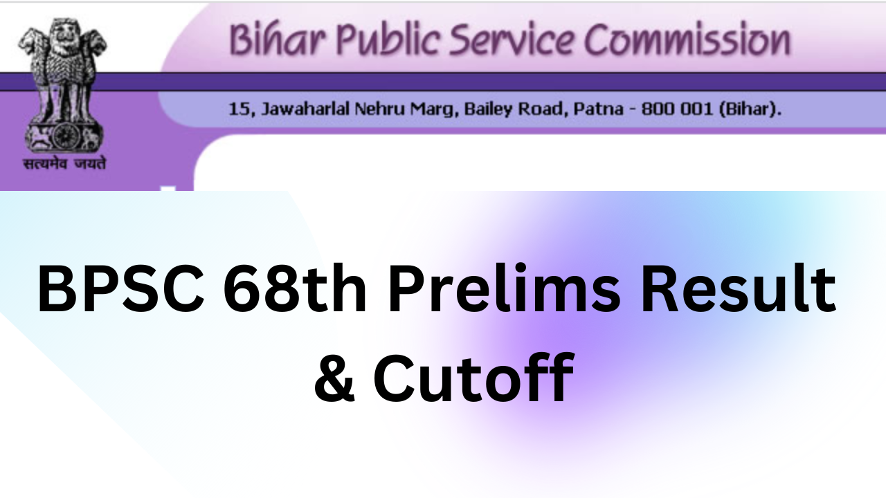 BPSC 68th Pre Result 2023 To Be Released Soon On Bpsc.bih.nic.in Know ...