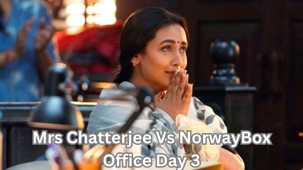 Mrs Chatterjee Vs Norway Box Office Day 3