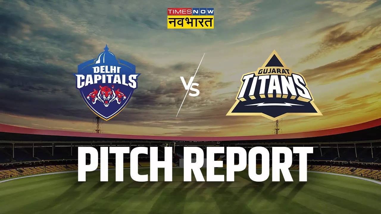 DC vs GT Pitch Report, IPL 2023, Today cricket match