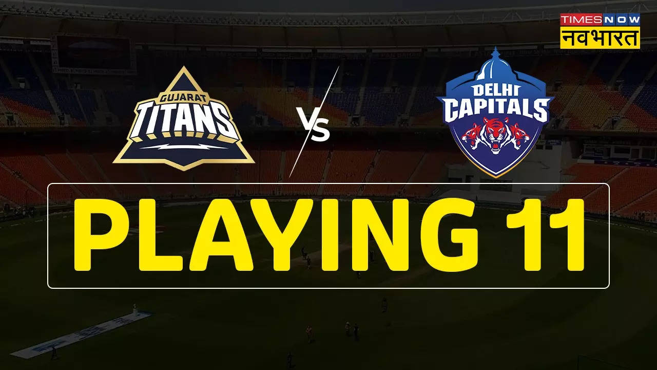 IPL 2023, DC vs GT Playing 11, Dream11 Prediction