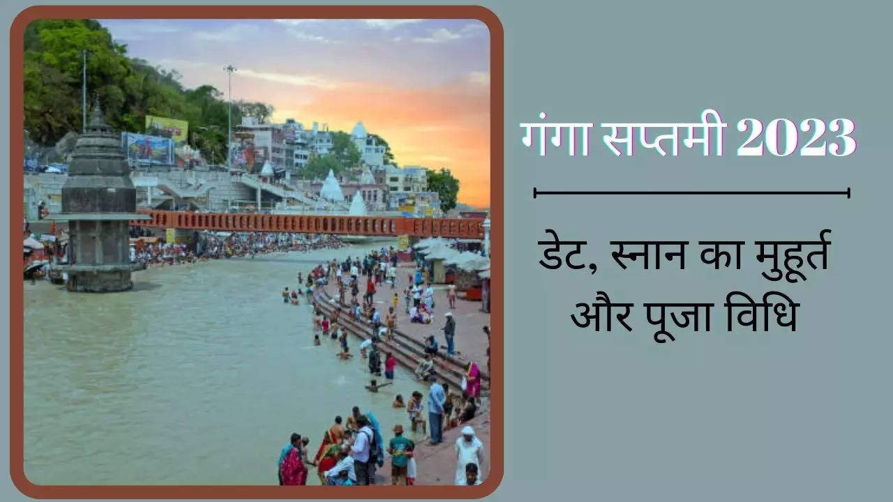 Ganga Saptami 2023 Date,  When is Ganga Saptami