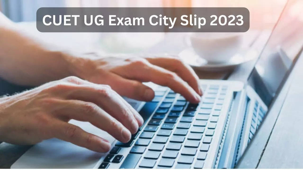 CUET UG Exam City Slip 2023