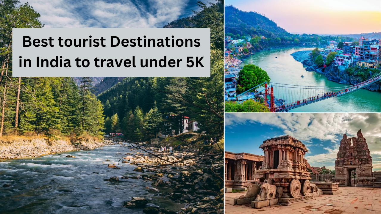 Budget Friendly trip, Travel tips, Places to visit under 5K