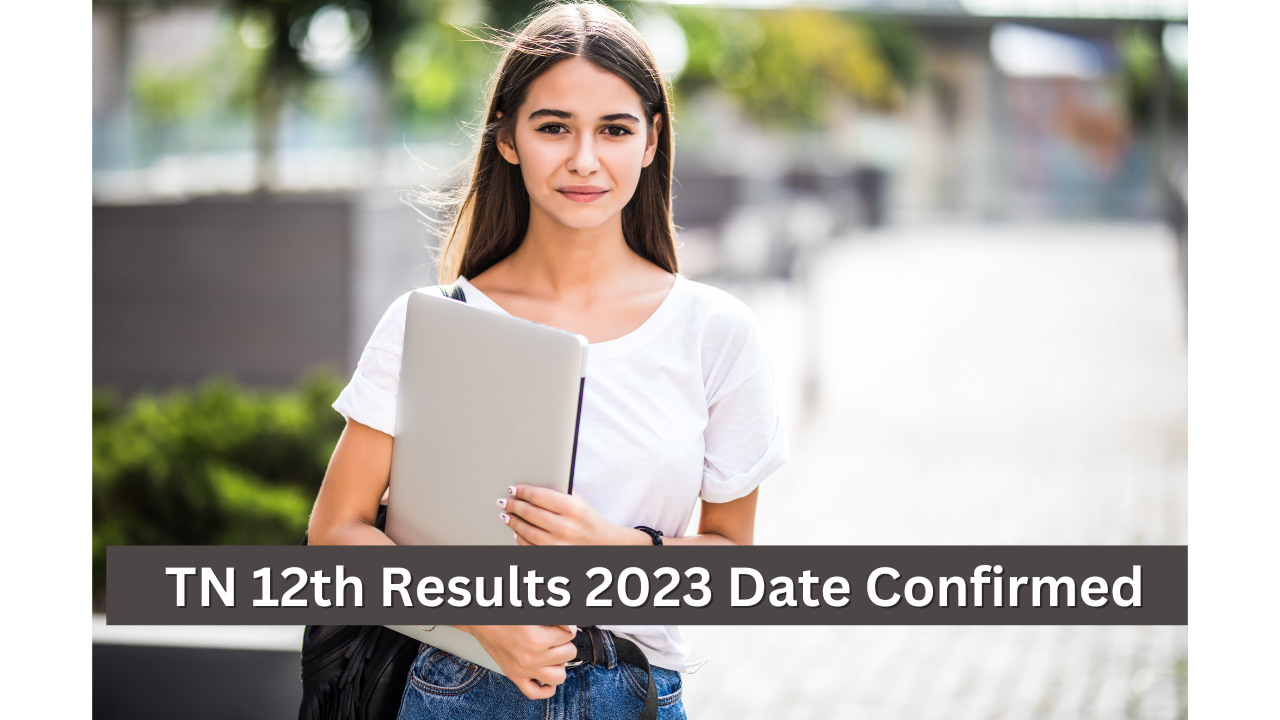 TN 12th Results 2023 Date Confirmed